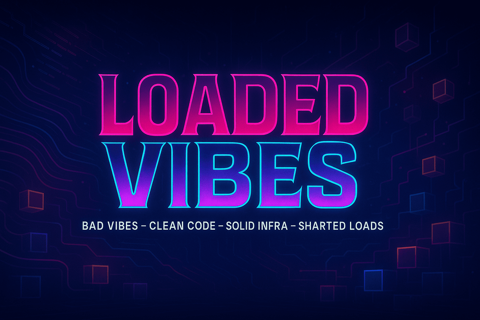 Loaded Vibes neon banner